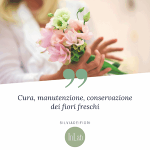 Cura e manutenzione dei fiori freschi (ONLINE)
