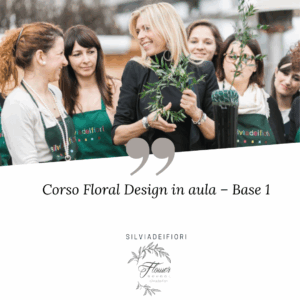 Corso Floral Design - Base 1 (IN PRESENZA)