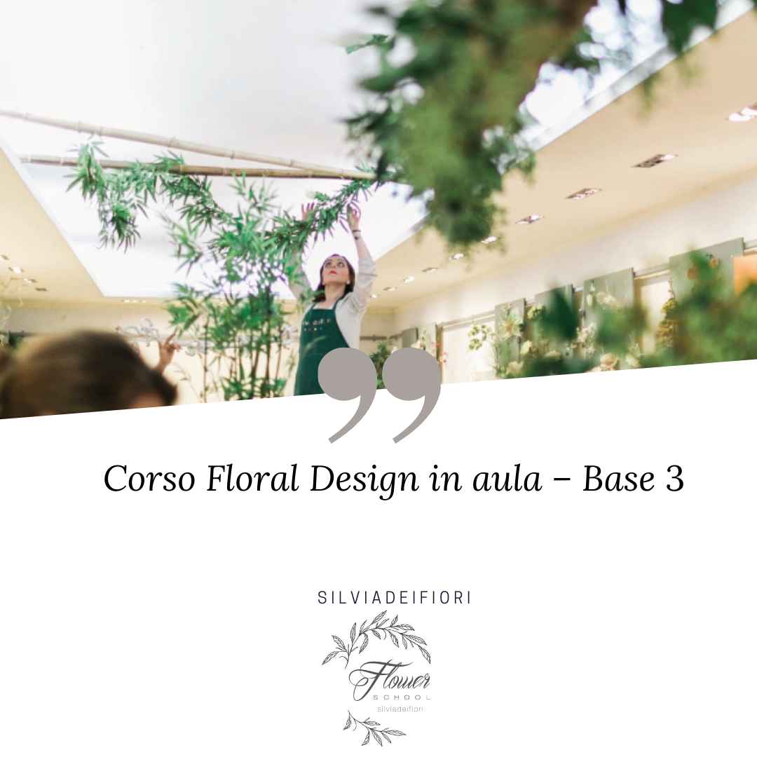 Corso Floral Design - Base 3 (IN PRESENZA)