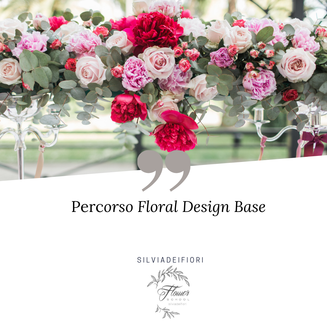Floral Design - Percorso Base (4 giorni IN PRESENZA)