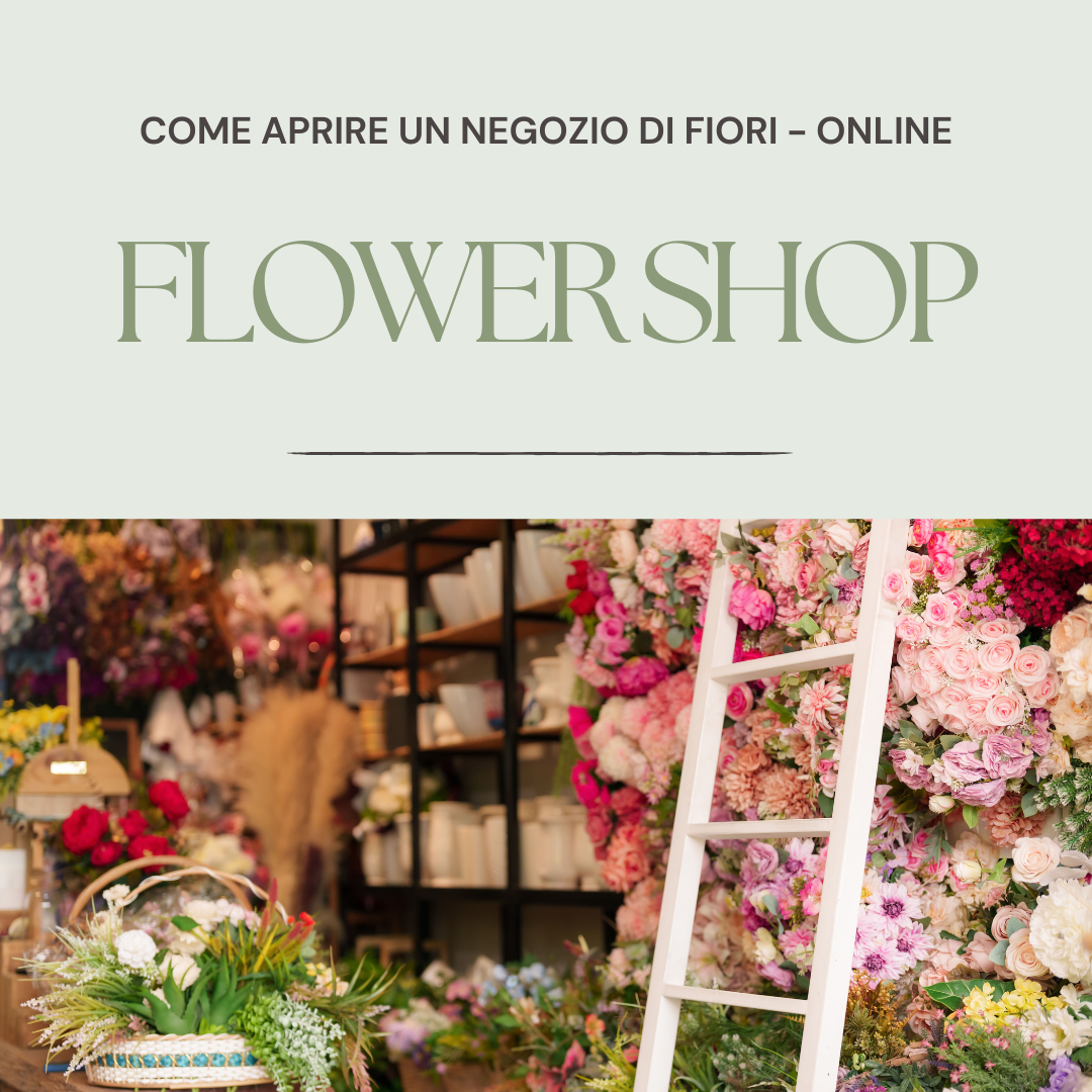 Flower Shop - Come aprire un negozio di fiori