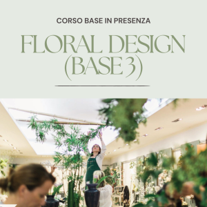 Corso Floral Design - Base 3 (IN PRESENZA)