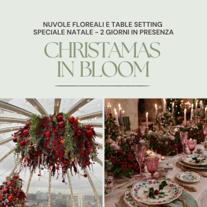 Christmas in Bloom: Nuvole Floreali & Table setting (IN PRESENZA)