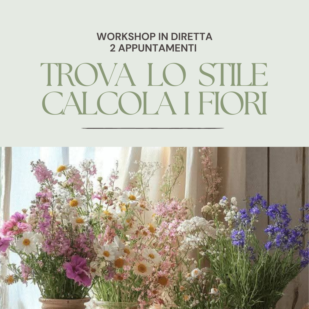L'Allestimento Perfetto (Come riconoscere i diversi stili + La giusta quantità di fiori per ogni composizione)